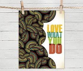 Quote Poster Print 8x10 - Love What You Do - of Tribal Illustration for Your Wall Decor